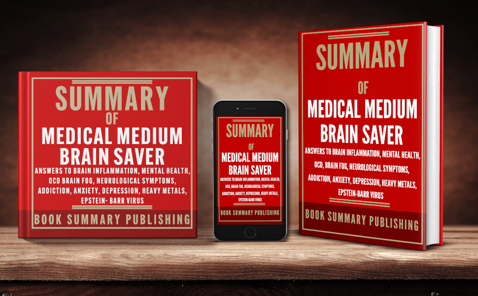 Summary of "Medical Medium Brain Saver: Answers to Brain Inflammation, Mental Health, OCD, Brain Fog, Neurological Symptoms, Addiction, Anxiety, Depression, Heavy Metals, Epstein-Barr Virus" (including Audiobook FOR FREE)