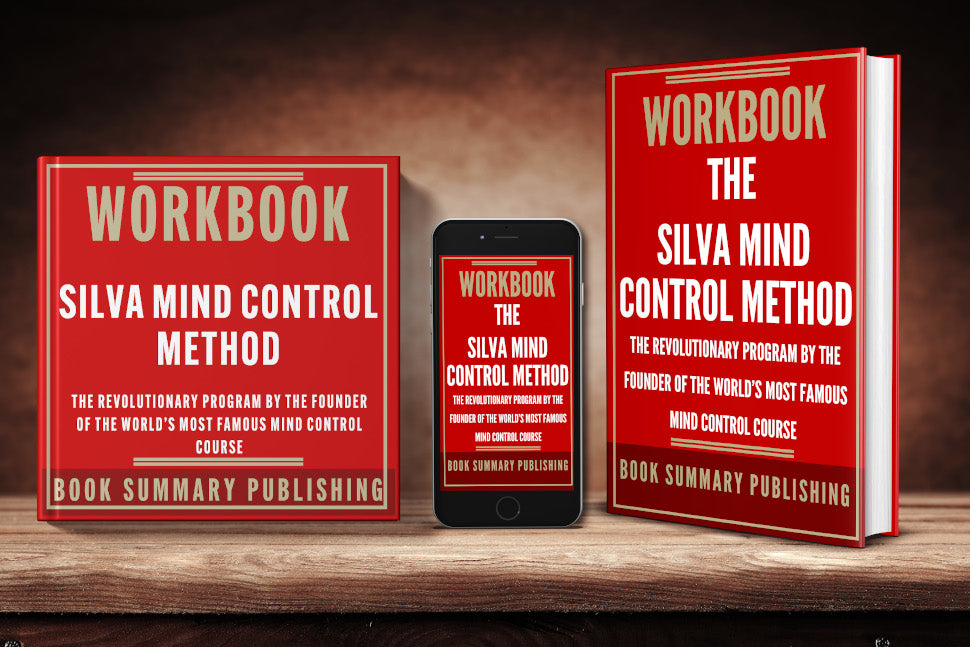Workbook for “The Silva Mind Control Method: The Revolutionary Program by the Founder of the World’s Most Famous Mind Control Course” (including Audiobook FOR FREE)