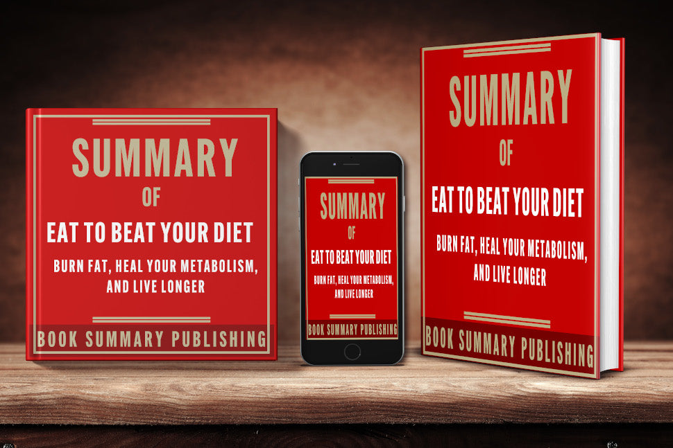 Summary of "Eat to Beat Your Diet: Burn Fat, Heal Your Metabolism, and Live Longer" (including Audiobook FOR FREE)